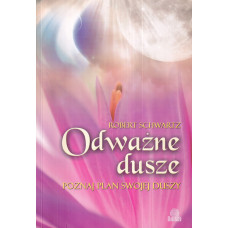 Odważne dusze : poznaj plan swojej duszy